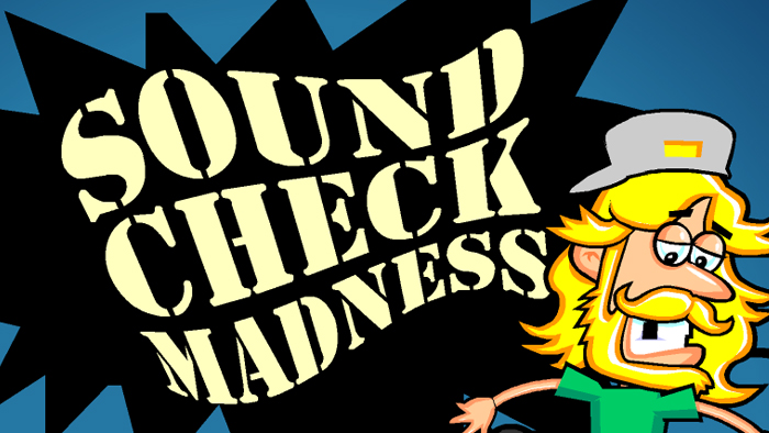 Sound Check Madness
