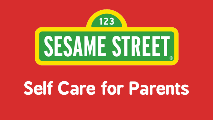 Sesame Street – Self Care for Parents Information Sheet
